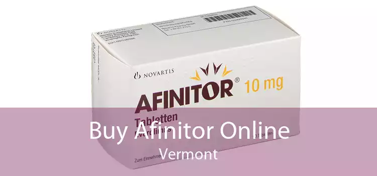 Buy Afinitor Online Vermont