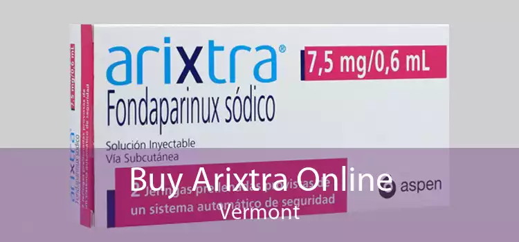 Buy Arixtra Online Vermont