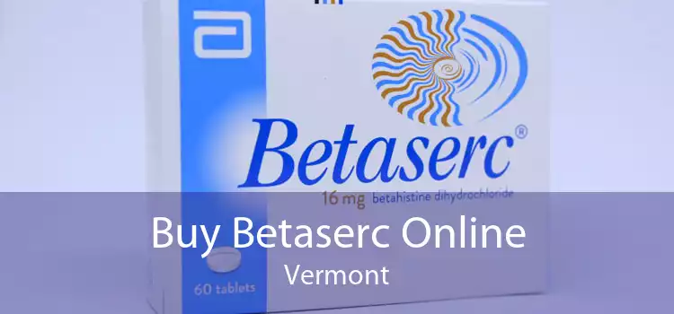 Buy Betaserc Online Vermont