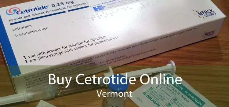 Buy Cetrotide Online Vermont