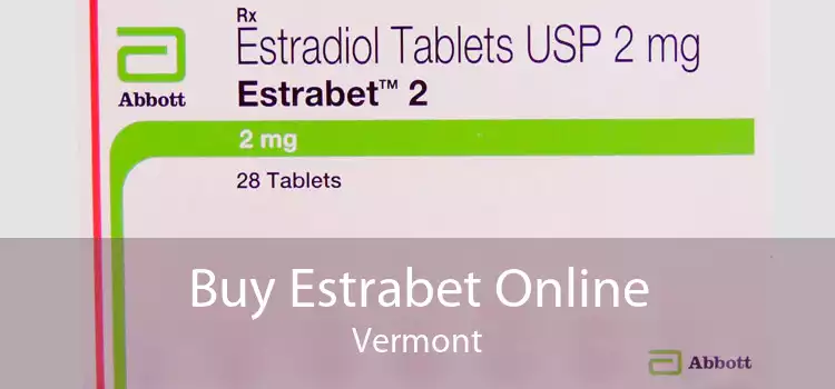Buy Estrabet Online Vermont