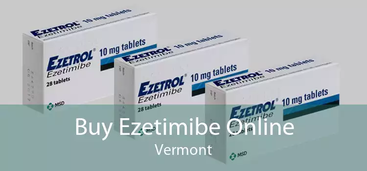 Buy Ezetimibe Online Vermont