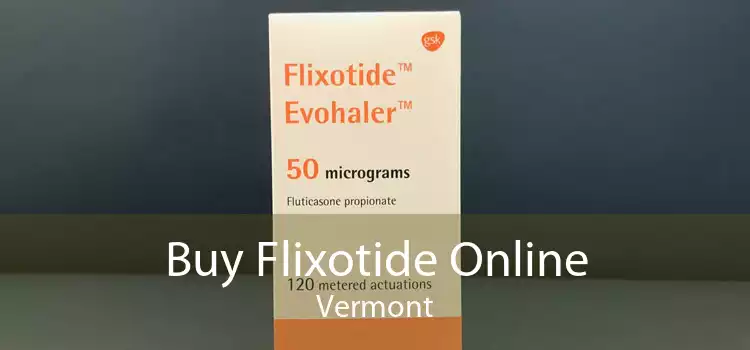 Buy Flixotide Online Vermont