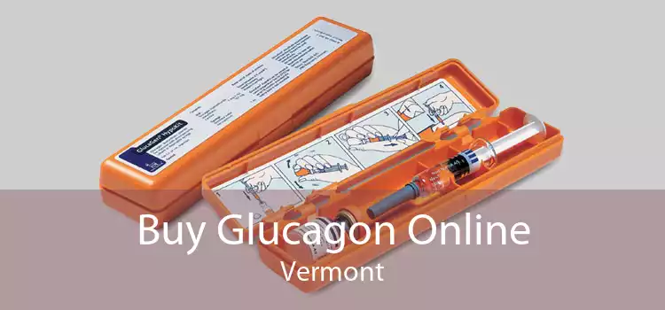 Buy Glucagon Online Vermont