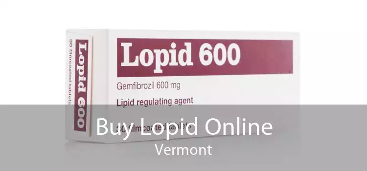 Buy Lopid Online Vermont