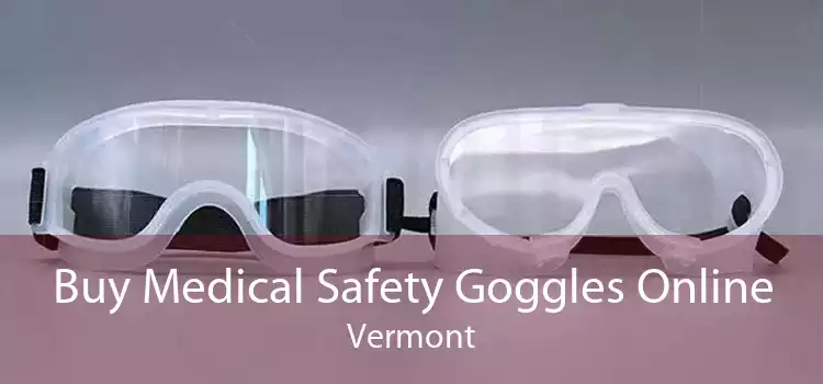 Buy Medical Safety Goggles Online Vermont