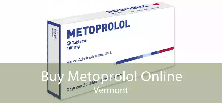 Buy Metoprolol Online Vermont