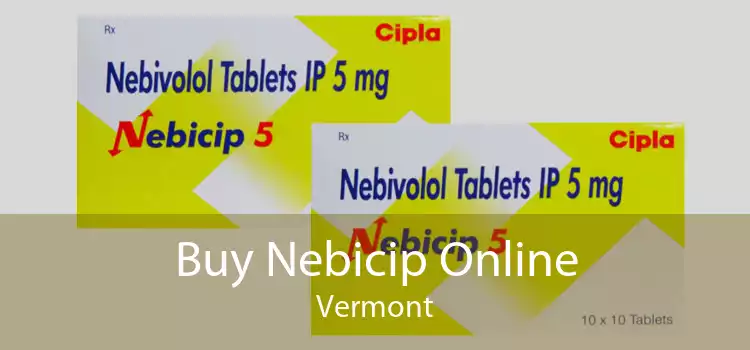 Buy Nebicip Online Vermont
