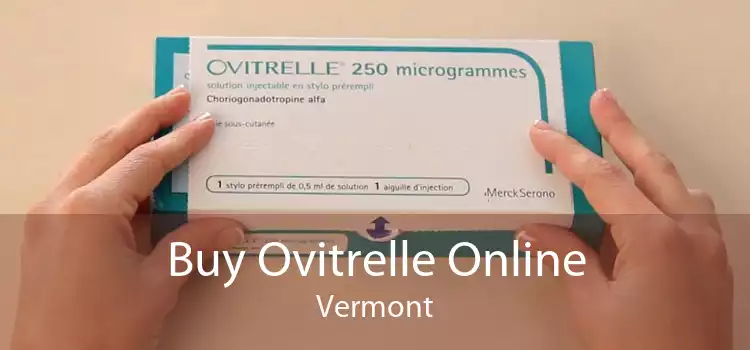 Buy Ovitrelle Online Vermont