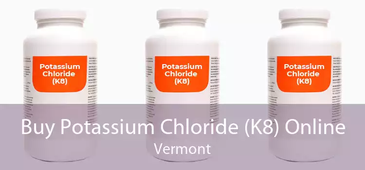 Buy Potassium Chloride (K8) Online Vermont