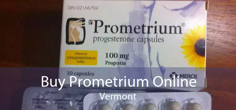 Buy Prometrium Online Vermont