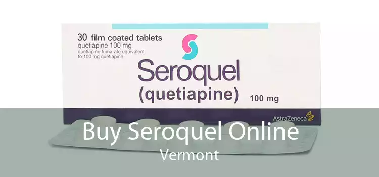 Buy Seroquel Online Vermont