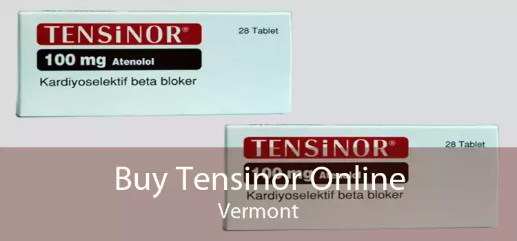 Buy Tensinor Online Vermont
