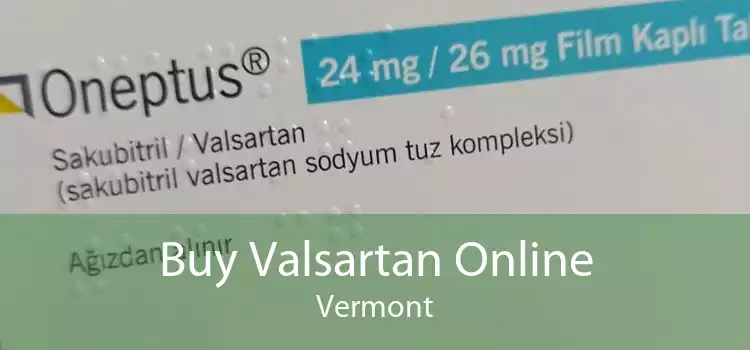 Buy Valsartan Online Vermont