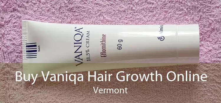 Buy Vaniqa Hair Growth Online Vermont