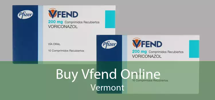 Buy Vfend Online Vermont