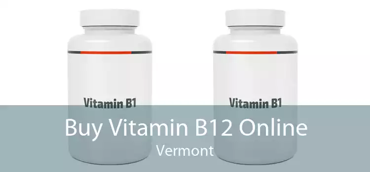 Buy Vitamin B12 Online Vermont