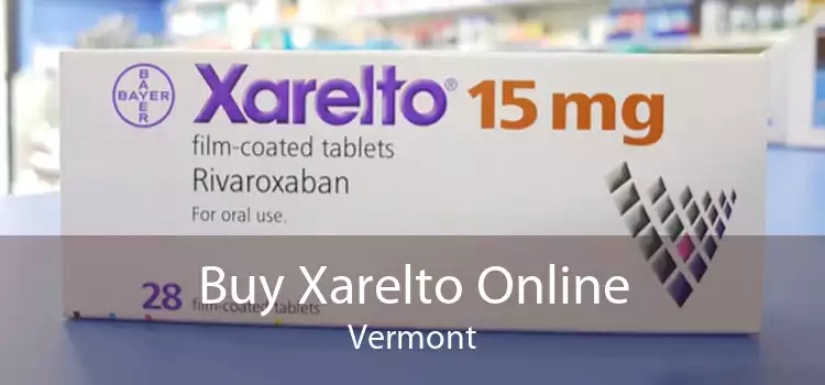 Buy Xarelto Online Vermont